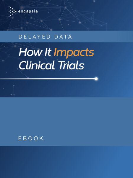 Download our Ebook – Delayed Data and How It Impacts Clinical Trials